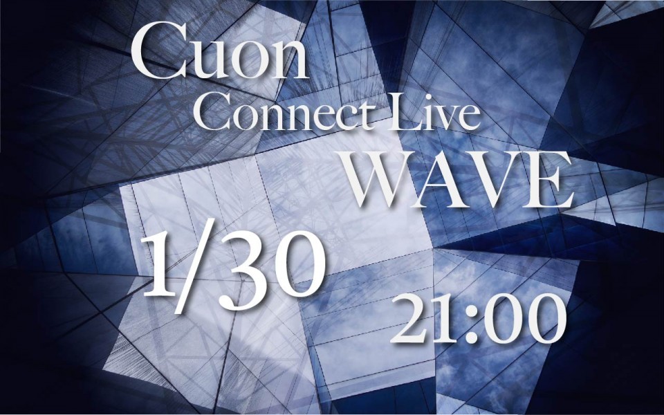 Cuon Connect Live "WAVE"vol.34